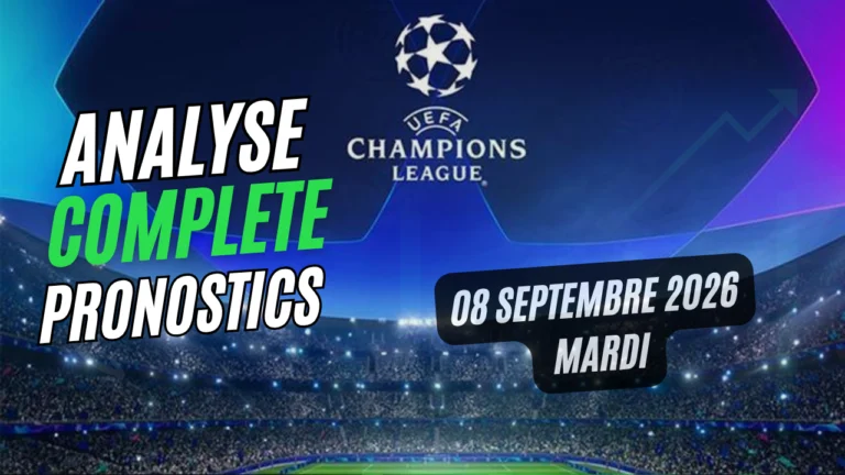Pronostics Ligue des champions 8 septembre 2026 | Analyses et paris prudents