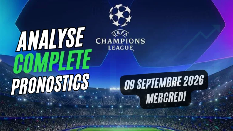 Pronostics Ligue des champions 9 septembre 2026 | Analyses & paris prudents